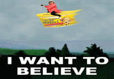 I Want to Believe