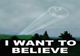 "I Want To Believe" Poster