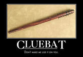 Cluebat
