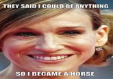 Sarah Jessica Parker Looks Like a Horse