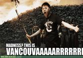 Angry Vancouver Fan / Angry Asian Rioter