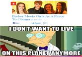I Don't Want to Live on This Planet Anymore