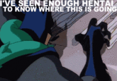 I've Seen Enough Hentai To Know Where This Is Going