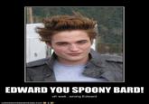 You Spoony Bard!