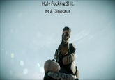 Holy Shit It's a Dinosaur!