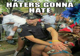 Haters Gonna Hate