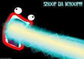 Shoop Da Whoop / I’M A’ FIRIN’ MAH LAZER!!