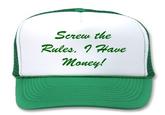 Screw the Rules, I have Money!