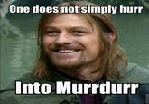One Does Not Simply Walk into Mordor