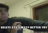 Delete System32