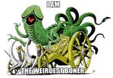 I Have The Weirdest Boner