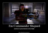 I'm Commander Shepard