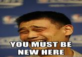 You Must Be New Here