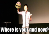 Where is Your God Now?