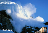Doesn't Matter, Had Sex