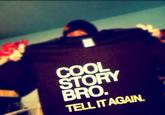 Cool Story, Bro
