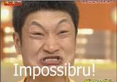 Impossibru