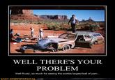 Well, There's Your Problem