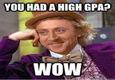 Condescending Wonka / Creepy Wonka