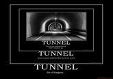 Demotivational Tunnel