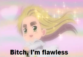 Bitch I'm Flawless