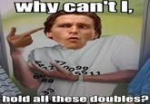 Doubles Guy