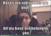 All Your Base Are Belong to Us