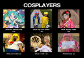 What People Think I Do / What I Really Do