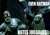 Juggalos