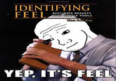 I Know That Feel Bro (To uczucie / To uczócie)