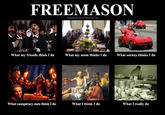 What People Think I Do / What I Really Do
