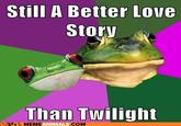 Still a better X than Y / Still better than X