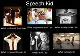 What People Think I Do / What I Really Do
