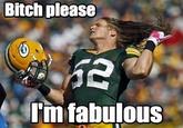 Bitch I'm Fabulous