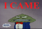 I Came