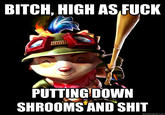 Bitch High as Fuck