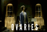 OVARIES