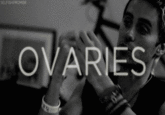 OVARIES