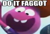 Do It Faggot