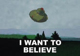 I Want to Believe