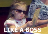 Like A Boss