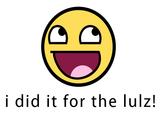 I Did It for the Lulz