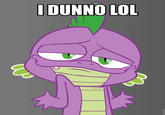 I Dunno LOL ¯\(°_o)/¯