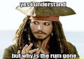 Why is the Rum Gone?
