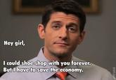 Hey Girl, It's Paul Ryan