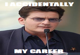 I Accidentally