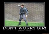 Don't Worry, I'm From the Internet