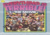 Everything is Terrible!