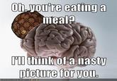 Scumbag Brain