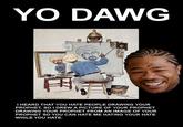 Xzibit Yo Dawg